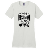 The Best Mom in the World T-Shirts GIFT