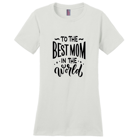 The Best Mom in the World T-Shirts GIFT