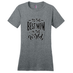 The Best Mom in the World T-Shirts GIFT